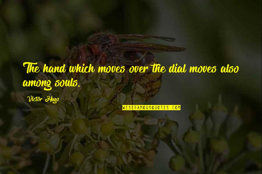What If Doctor Strange Quotes By Victor Hugo: The hand which moves over the dial moves