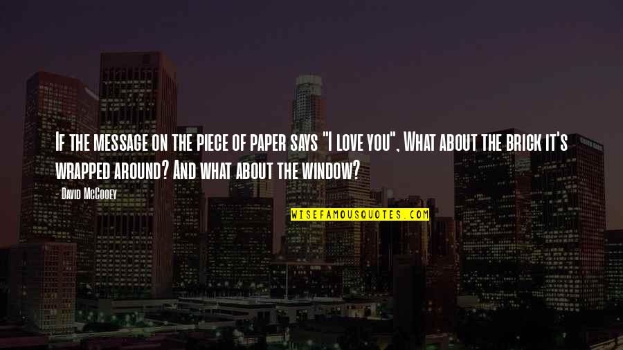 What If I Love You Quotes By David McCooey: If the message on the piece of paper