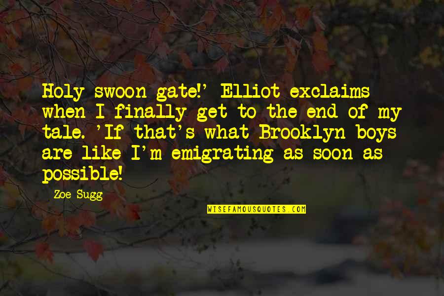 What If I Quotes By Zoe Sugg: Holy swoon-gate!' Elliot exclaims when I finally get What If I Quotes By Zoe Sugg: Holy swoon-gate!' Elliot exclaims when I finally get