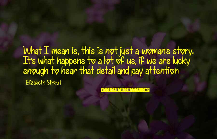 What If It S Us Quotes By Elizabeth Strout: What I mean is, this is not just