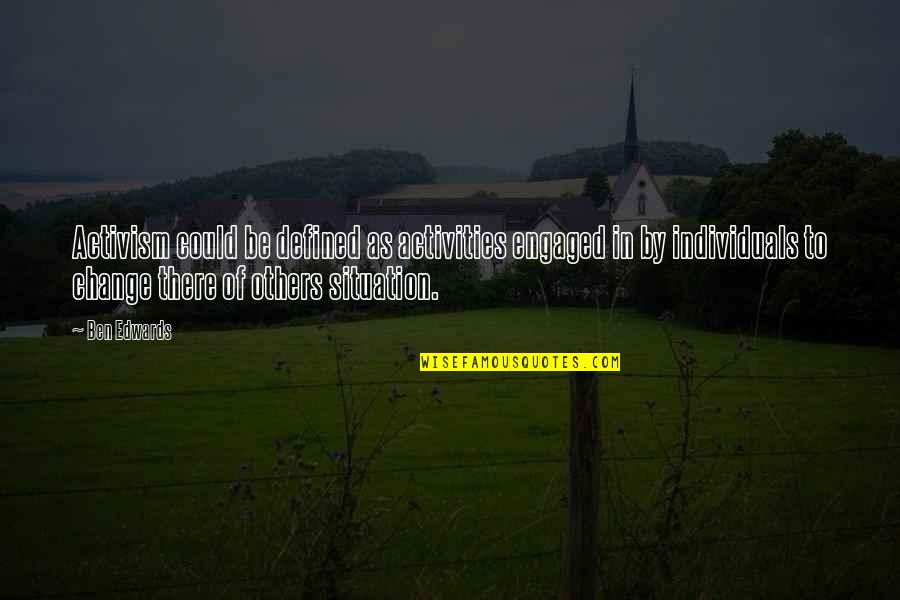 What If Tumblr Quotes By Ben Edwards: Activism could be defined as activities engaged in What If Tumblr Quotes By Ben Edwards: Activism could be defined as activities engaged in