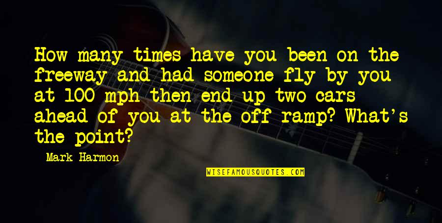 What If You Fly Quotes By Mark Harmon: How many times have you been on the