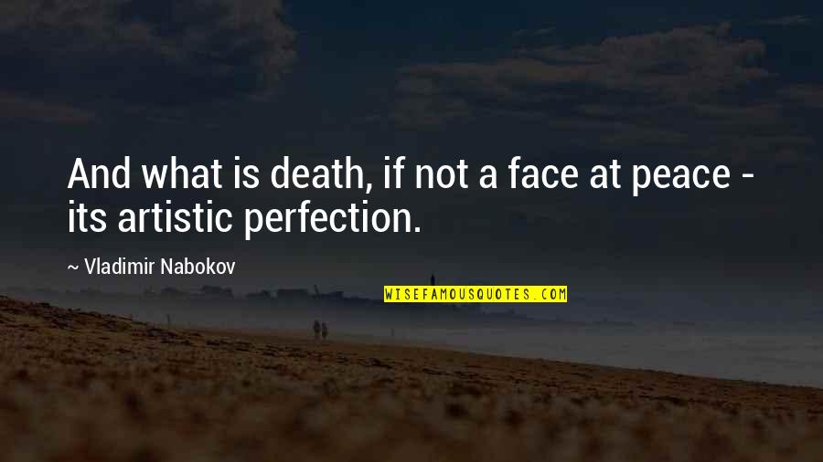 What Is A A Quotes By Vladimir Nabokov: And what is death, if not a face
