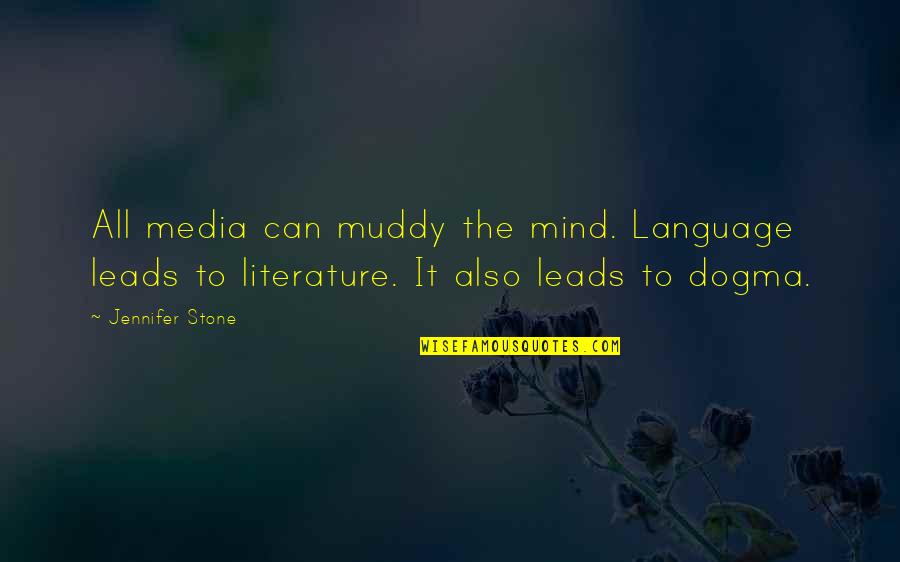 What Is A Christian Contrarian Quotes By Jennifer Stone: All media can muddy the mind. Language leads