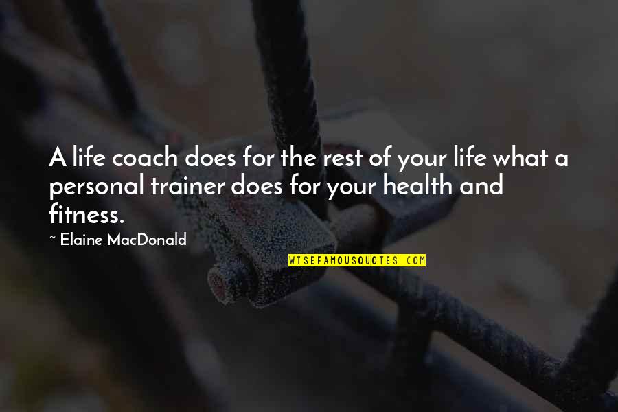 What Is A Coach Quotes By Elaine MacDonald: A life coach does for the rest of What Is A Coach Quotes By Elaine MacDonald: A life coach does for the rest of