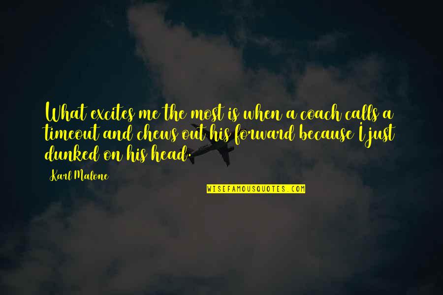 What Is A Coach Quotes By Karl Malone: What excites me the most is when a What Is A Coach Quotes By Karl Malone: What excites me the most is when a