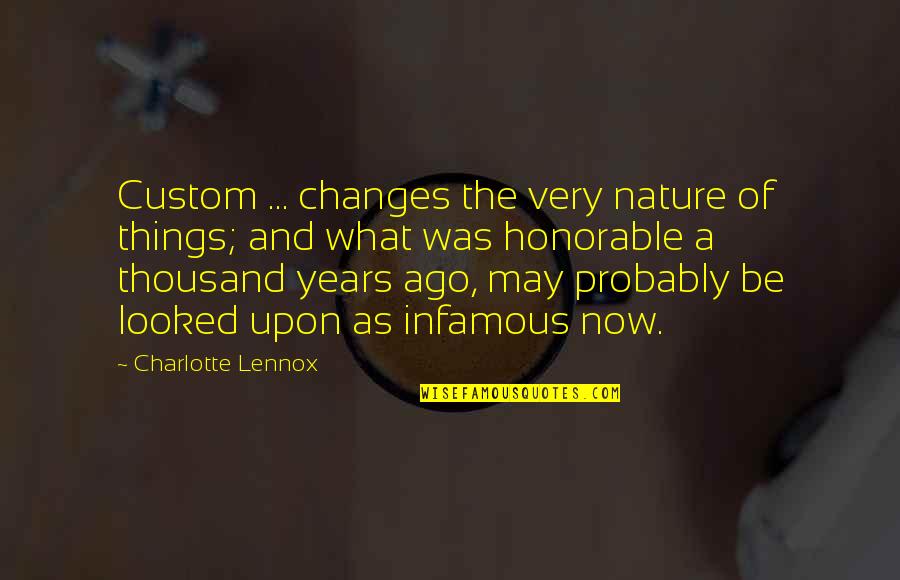 What Is A Custom Quotes By Charlotte Lennox: Custom ... changes the very nature of things;