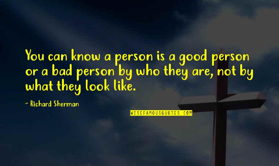 What Is A Good Person Quotes By Richard Sherman: You can know a person is a good