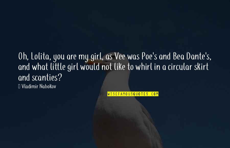 What Is A Little Girl Quotes By Vladimir Nabokov: Oh, Lolita, you are my girl, as Vee