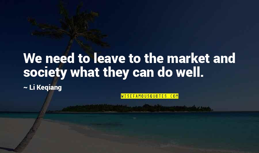 What Is A Market Quotes By Li Keqiang: We need to leave to the market and