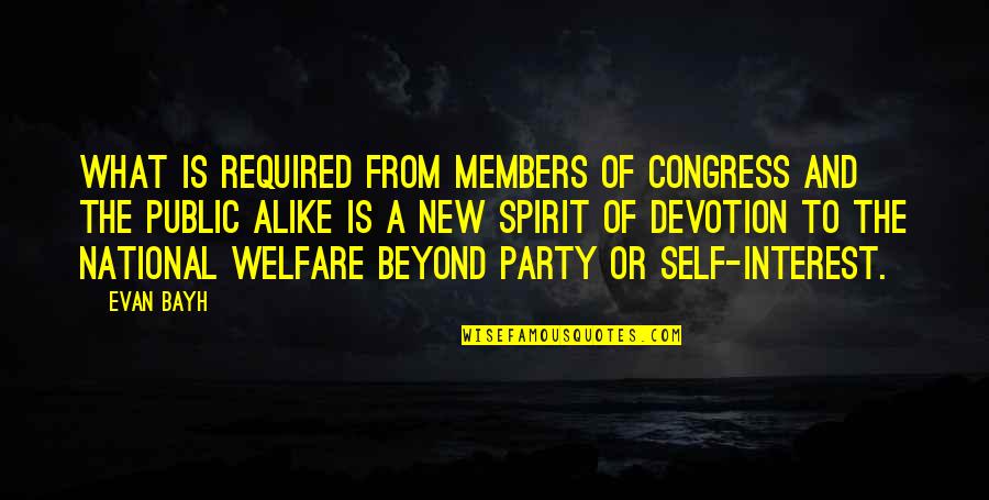 What Is A Spirit Quotes By Evan Bayh: What is required from members of Congress and