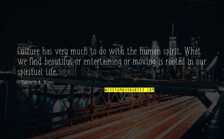 What Is A Spirit Quotes By Kenneth A. Myers: Culture has very much to do with the