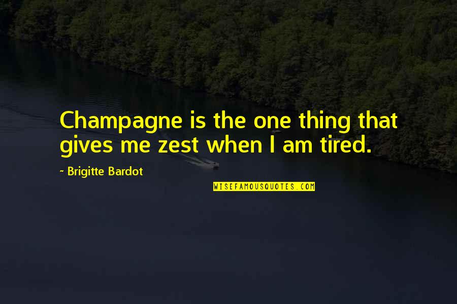 What Is A True Friend Quotes By Brigitte Bardot: Champagne is the one thing that gives me