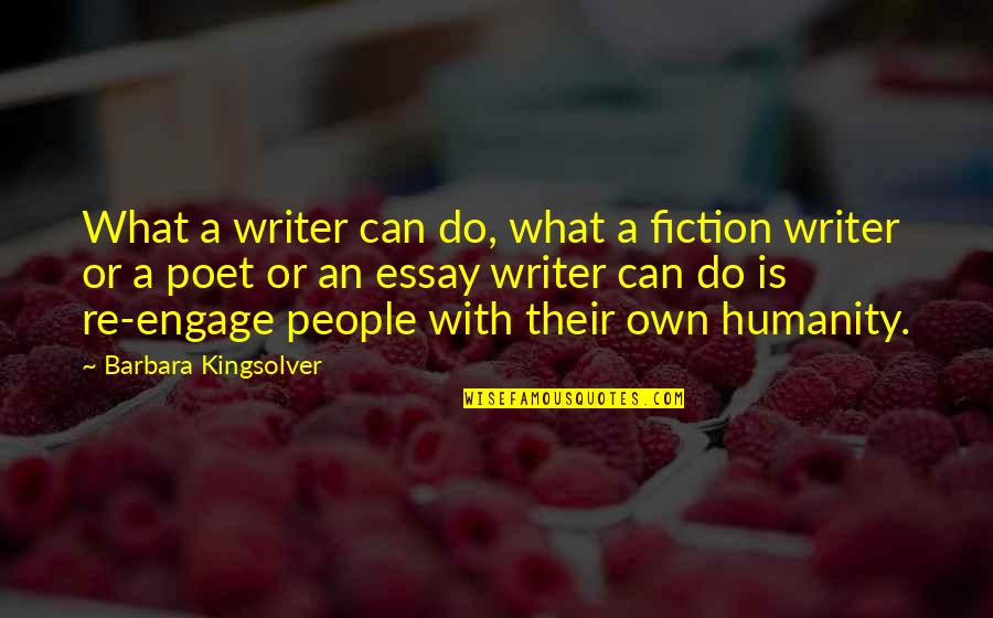 What Is A Writer Quotes By Barbara Kingsolver: What a writer can do, what a fiction