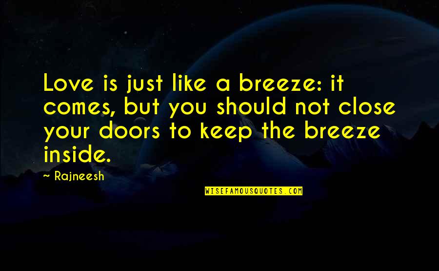 What Is Academic Writing Quotes By Rajneesh: Love is just like a breeze: it comes, What Is Academic Writing Quotes By Rajneesh: Love is just like a breeze: it comes,