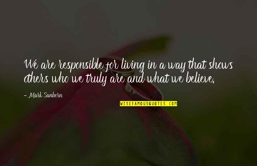 What Is Buddhi Quotes By Mark Sanborn: We are responsible for living in a way What Is Buddhi Quotes By Mark Sanborn: We are responsible for living in a way