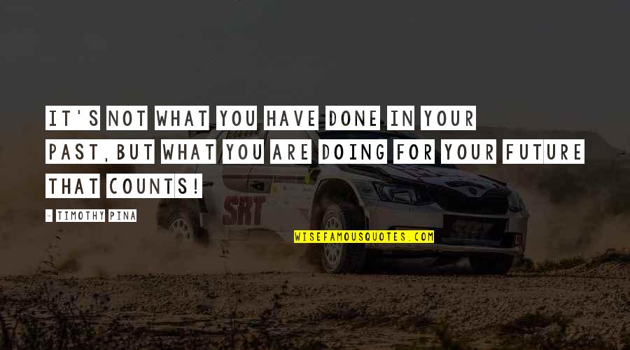 What Is Bullying Quotes By Timothy Pina: It's not what you have done in your What Is Bullying Quotes By Timothy Pina: It's not what you have done in your