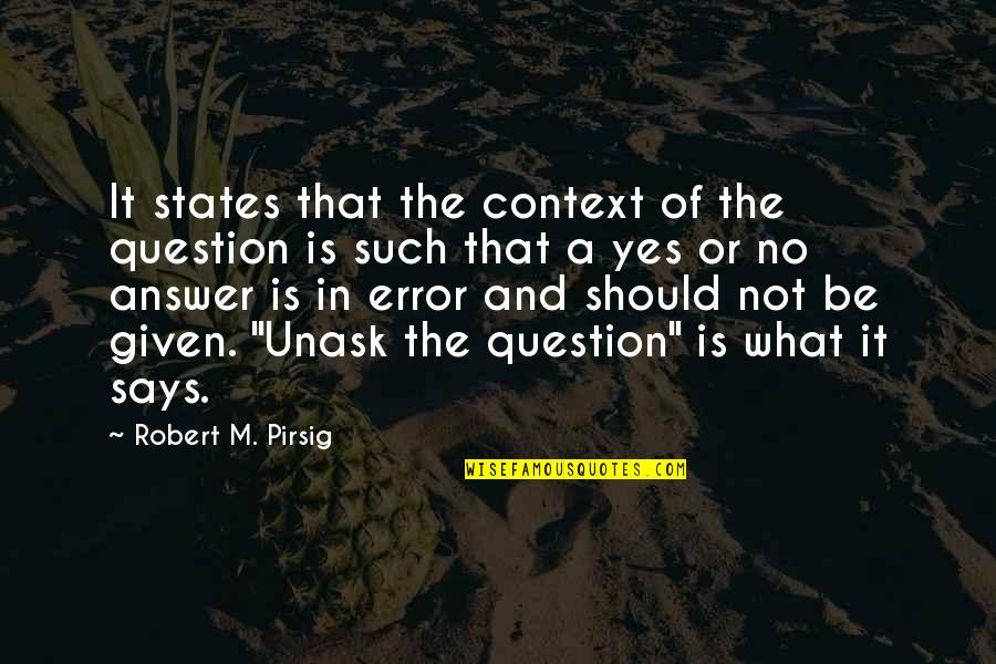 What Is Context For A Quotes By Robert M. Pirsig: It states that the context of the question What Is Context For A Quotes By Robert M. Pirsig: It states that the context of the question