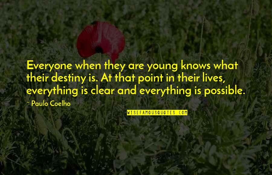 What Is Destiny Quotes By Paulo Coelho: Everyone when they are young knows what their