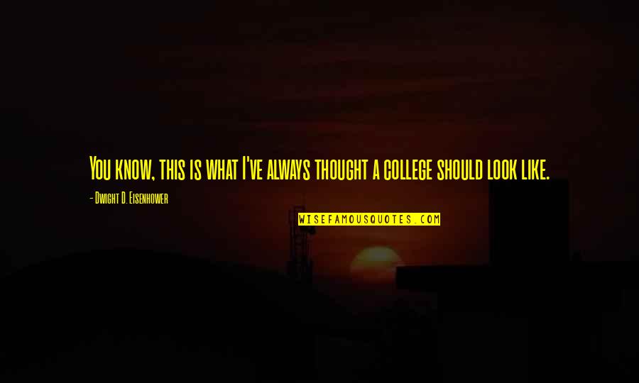 What Is Education Quotes By Dwight D. Eisenhower: You know, this is what I've always thought What Is Education Quotes By Dwight D. Eisenhower: You know, this is what I've always thought