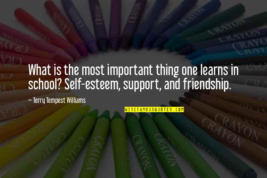 What Is Friendship Quotes By Terry Tempest Williams: What is the most important thing one learns