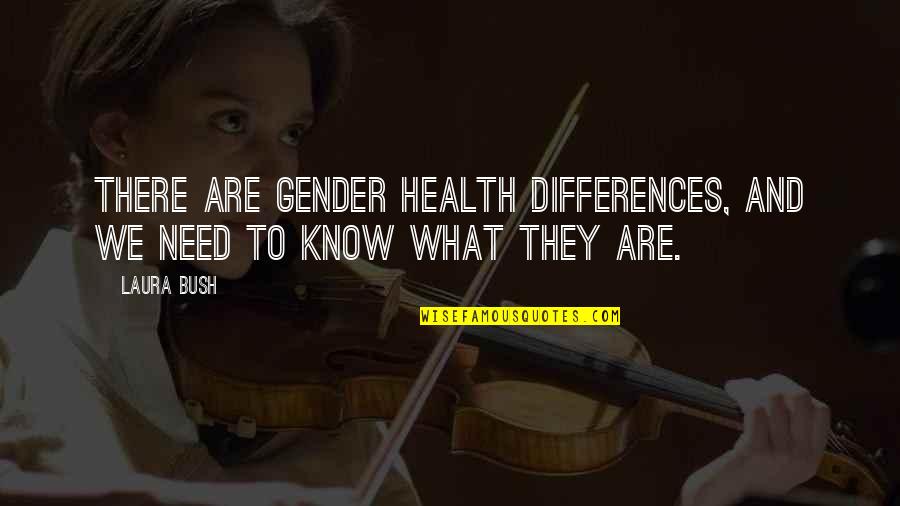 What Is Gender Quotes By Laura Bush: There are gender health differences, and we need