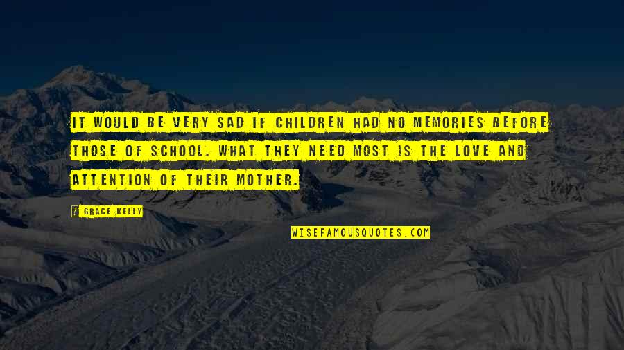 What Is Grace Quotes By Grace Kelly: It would be very sad if children had What Is Grace Quotes By Grace Kelly: It would be very sad if children had