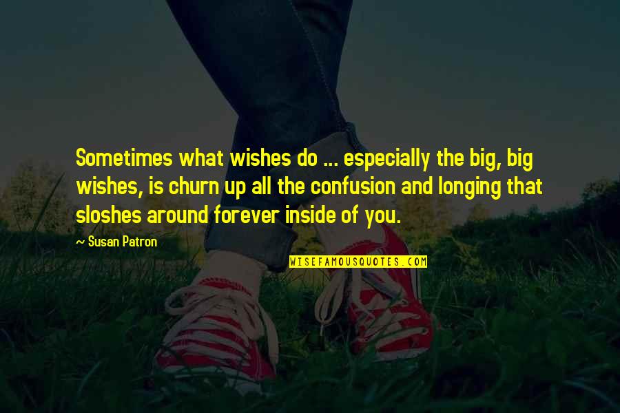 What Is Inside Of You Quotes By Susan Patron: Sometimes what wishes do ... especially the big,