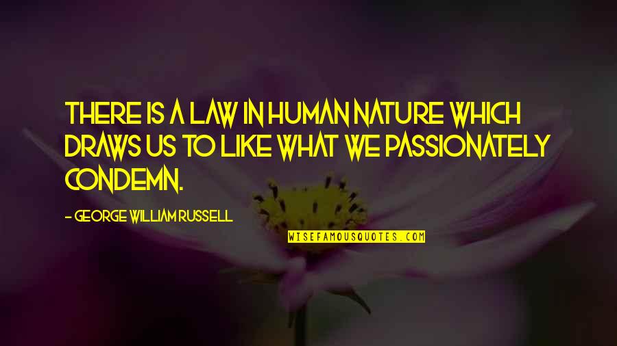 What Is Law Of Nature Quotes By George William Russell: There is a law in human nature which