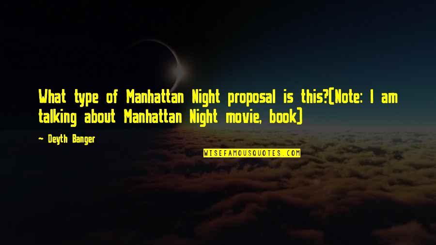 What Is Life Movie Quotes By Deyth Banger: What type of Manhattan Night proposal is this?(Note: What Is Life Movie Quotes By Deyth Banger: What type of Manhattan Night proposal is this?(Note:
