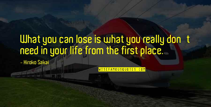 What Is Love Really Quotes By Hiroko Sakai: What you can lose is what you really