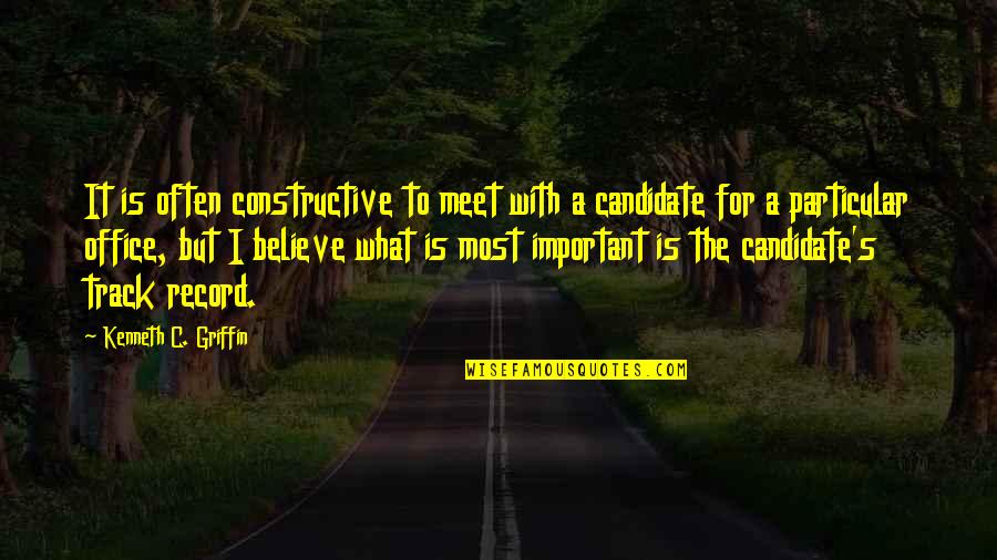 What Is Most Important Quotes By Kenneth C. Griffin: It is often constructive to meet with a What Is Most Important Quotes By Kenneth C. Griffin: It is often constructive to meet with a