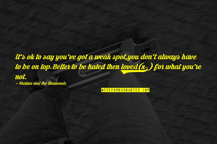 What Is Music Inspirational Quotes By Marina And The Diamonds: It's ok to say you've got a weak What Is Music Inspirational Quotes By Marina And The Diamonds: It's ok to say you've got a weak