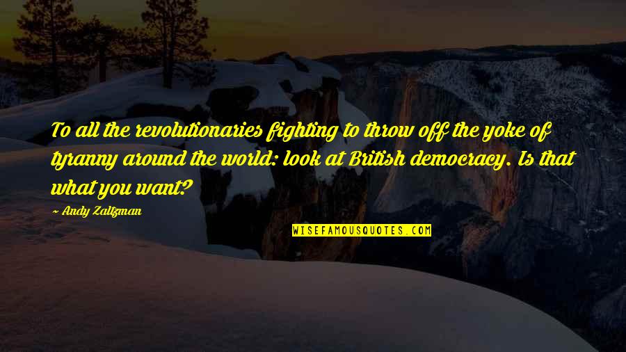 What Is News Quotes By Andy Zaltzman: To all the revolutionaries fighting to throw off What Is News Quotes By Andy Zaltzman: To all the revolutionaries fighting to throw off