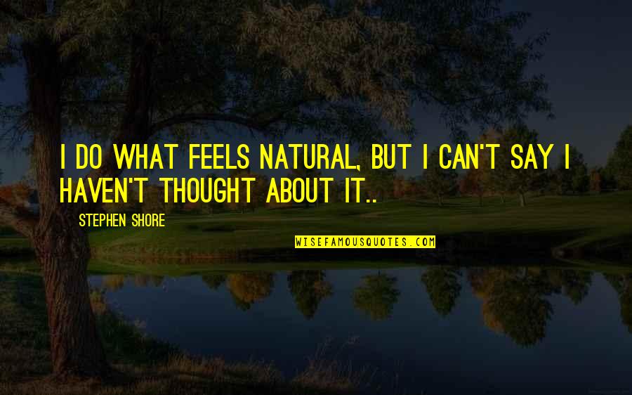 What Is Photographer Quotes By Stephen Shore: I do what feels natural, but I can't