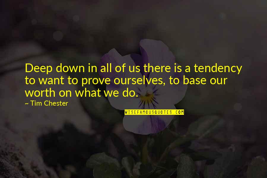 What Is Self Worth Quotes By Tim Chester: Deep down in all of us there is