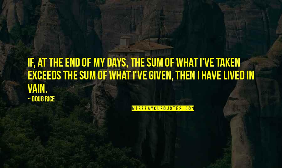 What Is Social Media Quotes By Doug Rice: If, at the end of my days, the What Is Social Media Quotes By Doug Rice: If, at the end of my days, the