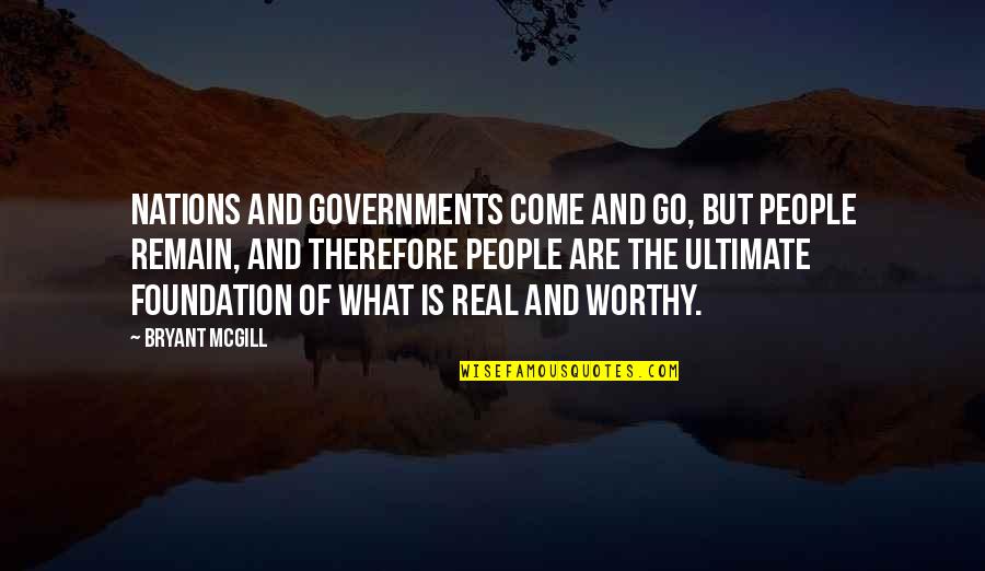 What Is Society Quotes By Bryant McGill: Nations and governments come and go, but people
