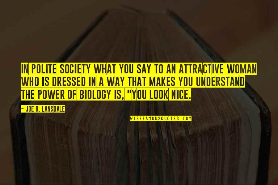 What Is Society Quotes By Joe R. Lansdale: In polite society what you say to an