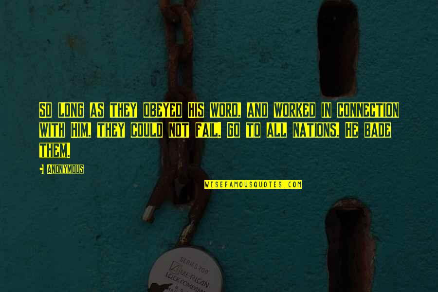 What Is Sociology Quotes By Anonymous: So long as they obeyed His word, and