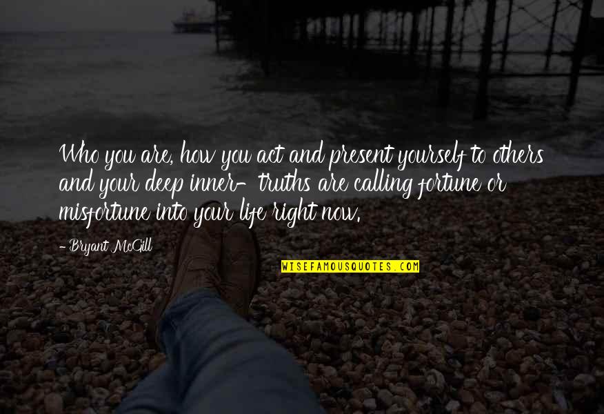 What Is Sociology Quotes By Bryant McGill: Who you are, how you act and present