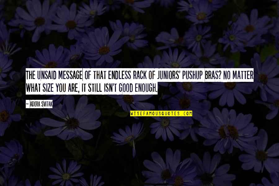 What Is The Message Of This Quotes By Adora Svitak: The unsaid message of that endless rack of What Is The Message Of This Quotes By Adora Svitak: The unsaid message of that endless rack of