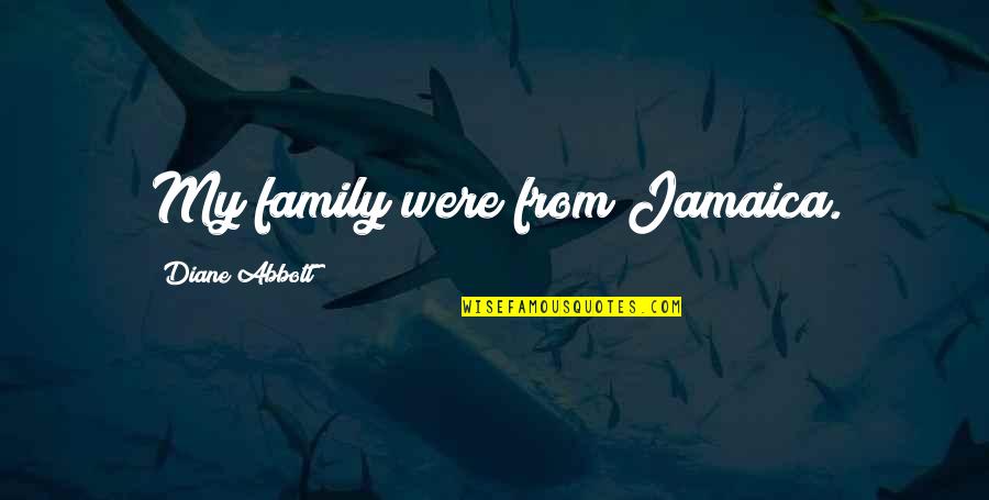 What Is The Most Popular Star Wars Quotes By Diane Abbott: My family were from Jamaica.