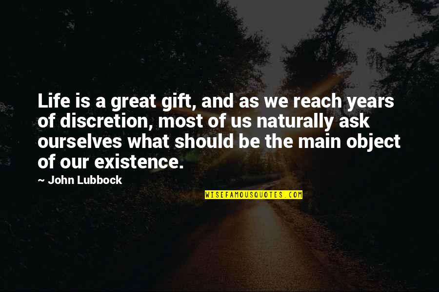 What Is The Purpose Of Life Quotes By John Lubbock: Life is a great gift, and as we