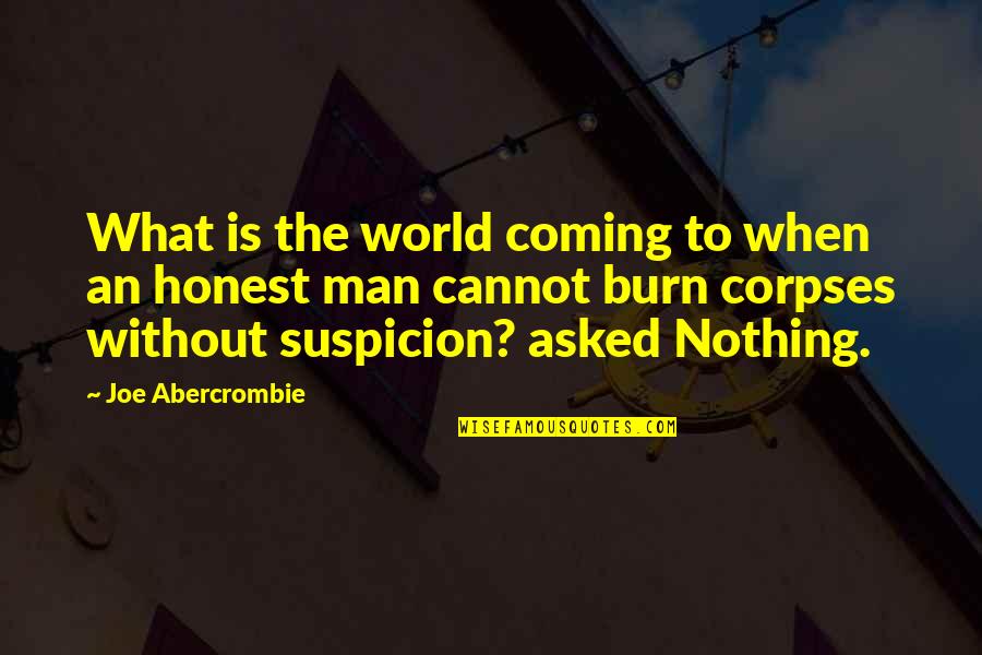 What Is The World Coming To Quotes By Joe Abercrombie: What is the world coming to when an