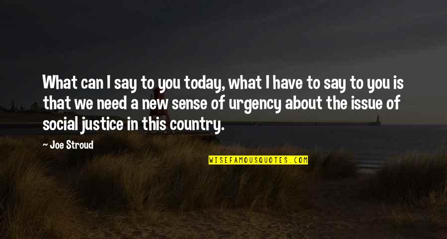 What Is Today Quotes By Joe Stroud: What can I say to you today, what What Is Today Quotes By Joe Stroud: What can I say to you today, what