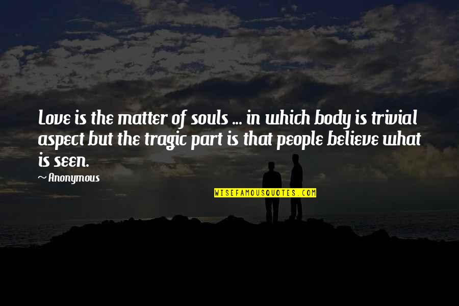 What Is True Love Quotes By Anonymous: Love is the matter of souls ... in What Is True Love Quotes By Anonymous: Love is the matter of souls ... in