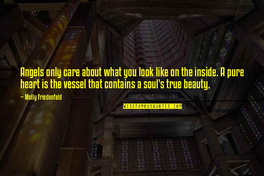 What Is True Love Quotes By Molly Friedenfeld: Angels only care about what you look like What Is True Love Quotes By Molly Friedenfeld: Angels only care about what you look like