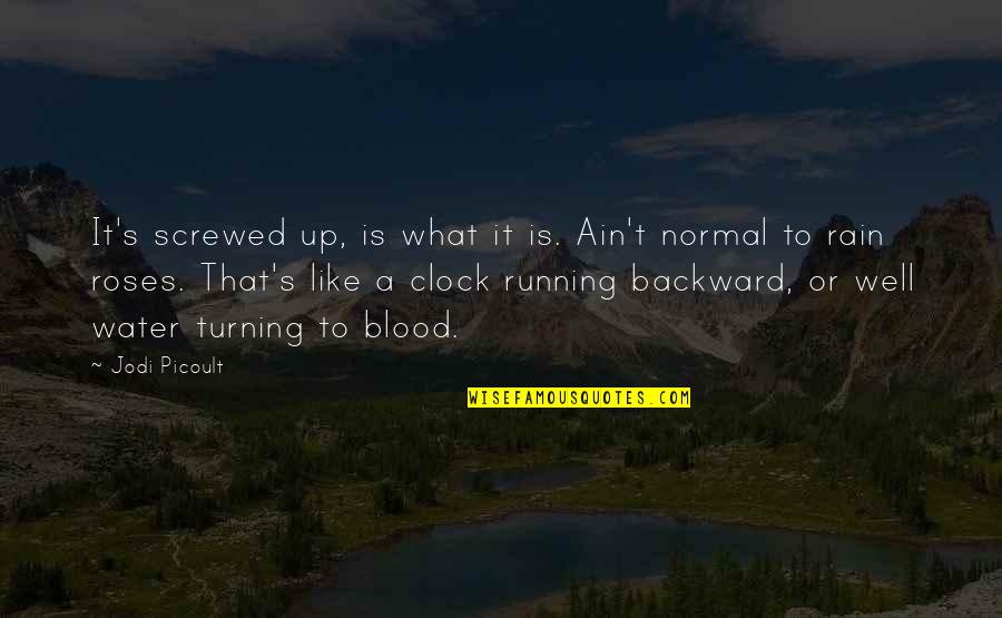 What Is Water Quotes By Jodi Picoult: It's screwed up, is what it is. Ain't What Is Water Quotes By Jodi Picoult: It's screwed up, is what it is. Ain't