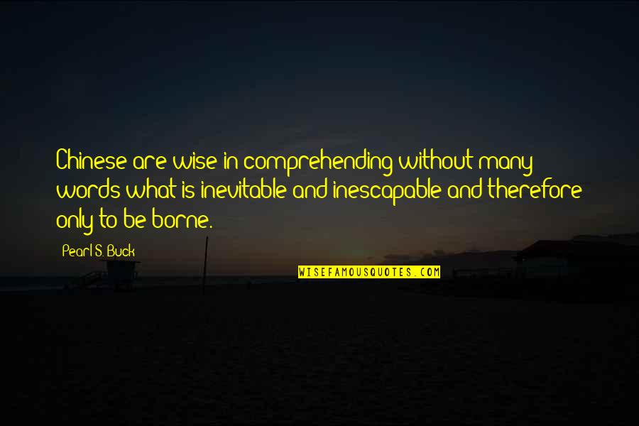 What Is Wise Quotes By Pearl S. Buck: Chinese are wise in comprehending without many words